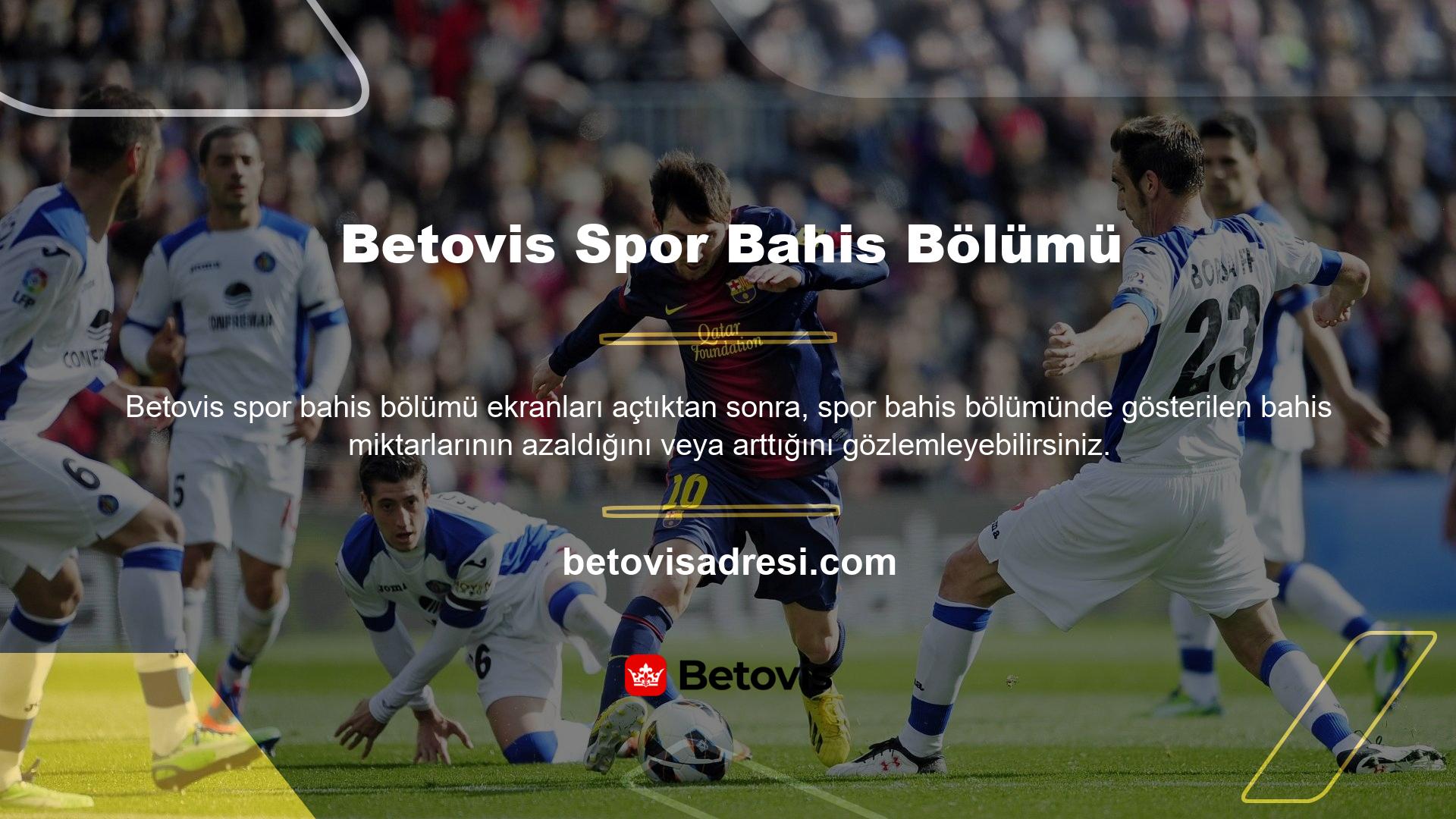 Bu bağlamda Betovis spor bahislerinin miktarları nelerdir? Soruya eşdeğerdir