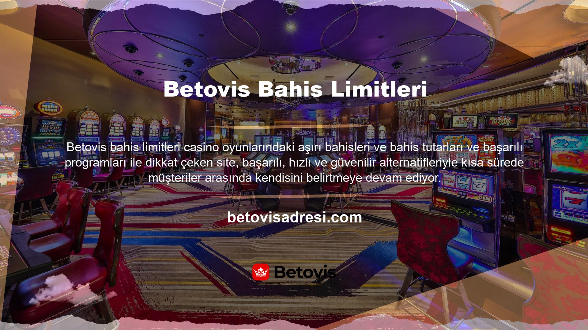 Betovis kullanıcının ekranda gördüğü herhangi bir soruna veya her zaman yardımcı olabilecek personelde yardımcı olabilecek insanlar vardır
